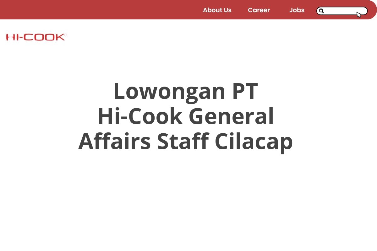 Lowongan PT Hi-Cook General Affairs Staff Cilacap