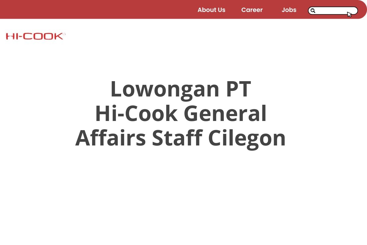 Lowongan PT Hi-Cook General Affairs Staff Cilegon