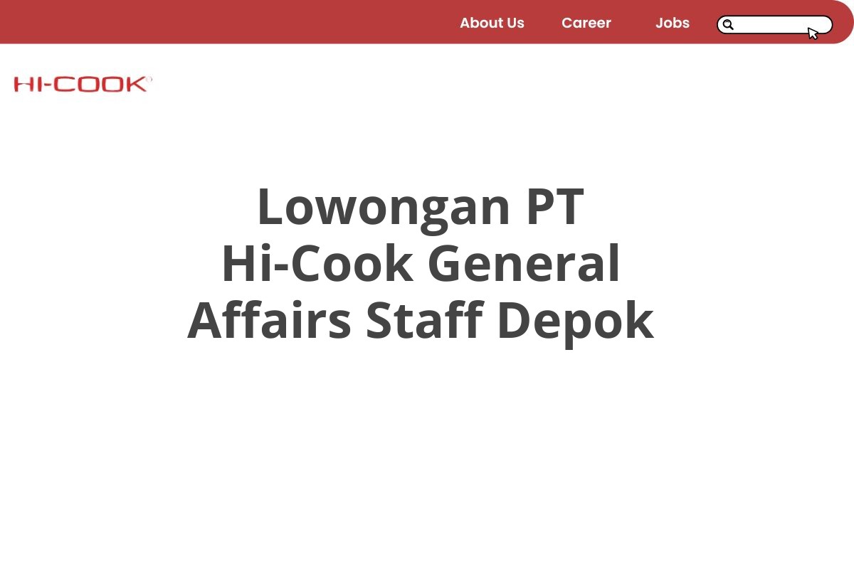 Lowongan PT Hi-Cook General Affairs Staff Depok