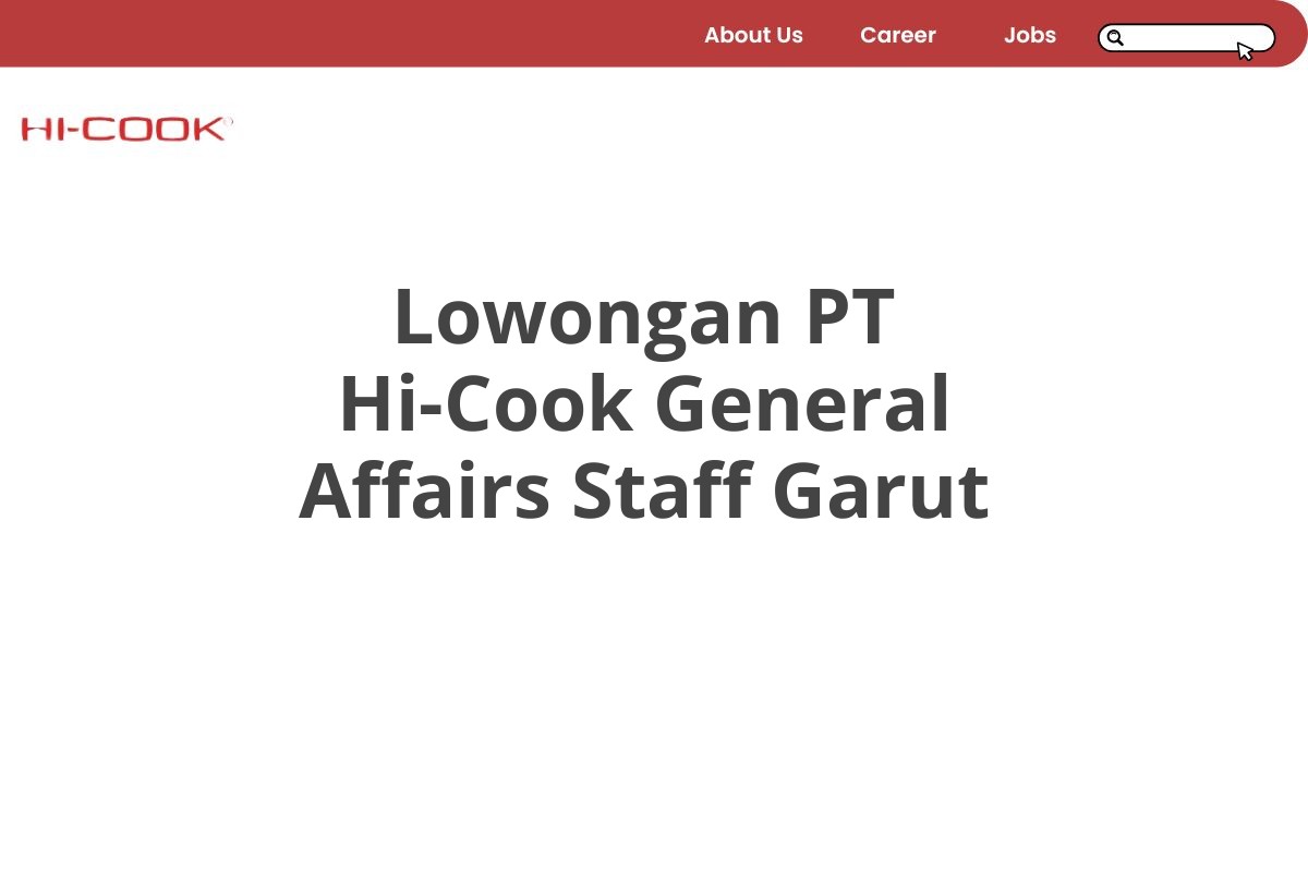 Lowongan PT Hi-Cook General Affairs Staff Garut