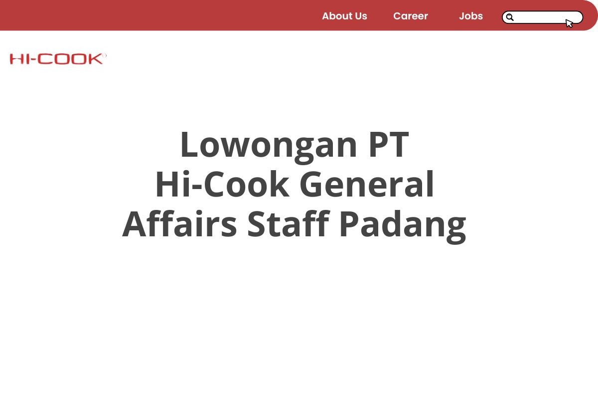 Lowongan PT Hi-Cook General Affairs Staff Padang