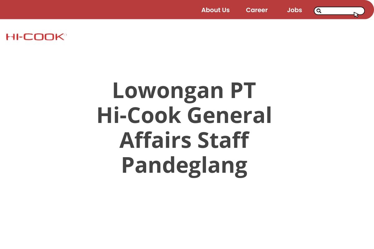 Lowongan PT Hi-Cook General Affairs Staff Pandeglang