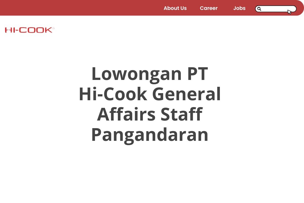 Lowongan PT Hi-Cook General Affairs Staff Pangandaran