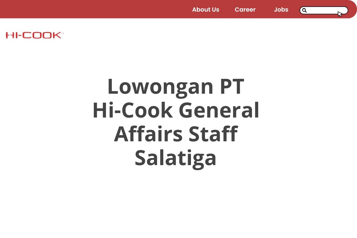 Lowongan PT Hi-Cook General Affairs Staff Salatiga