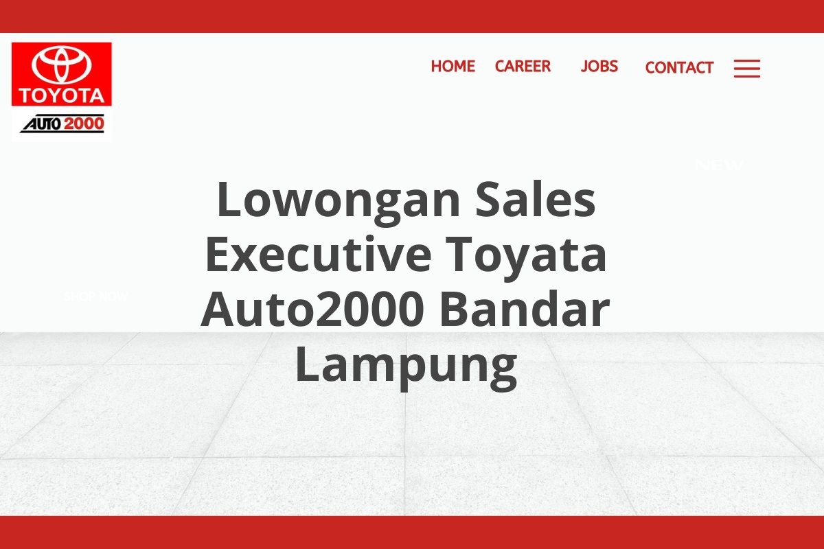 Lowongan Sales Executive Toyata Auto2000 Bandar Lampung