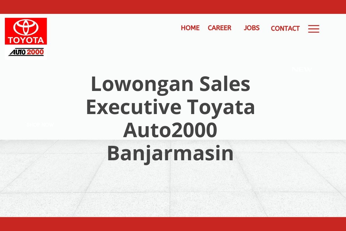 Lowongan Sales Executive Toyata Auto2000 Banjarmasin