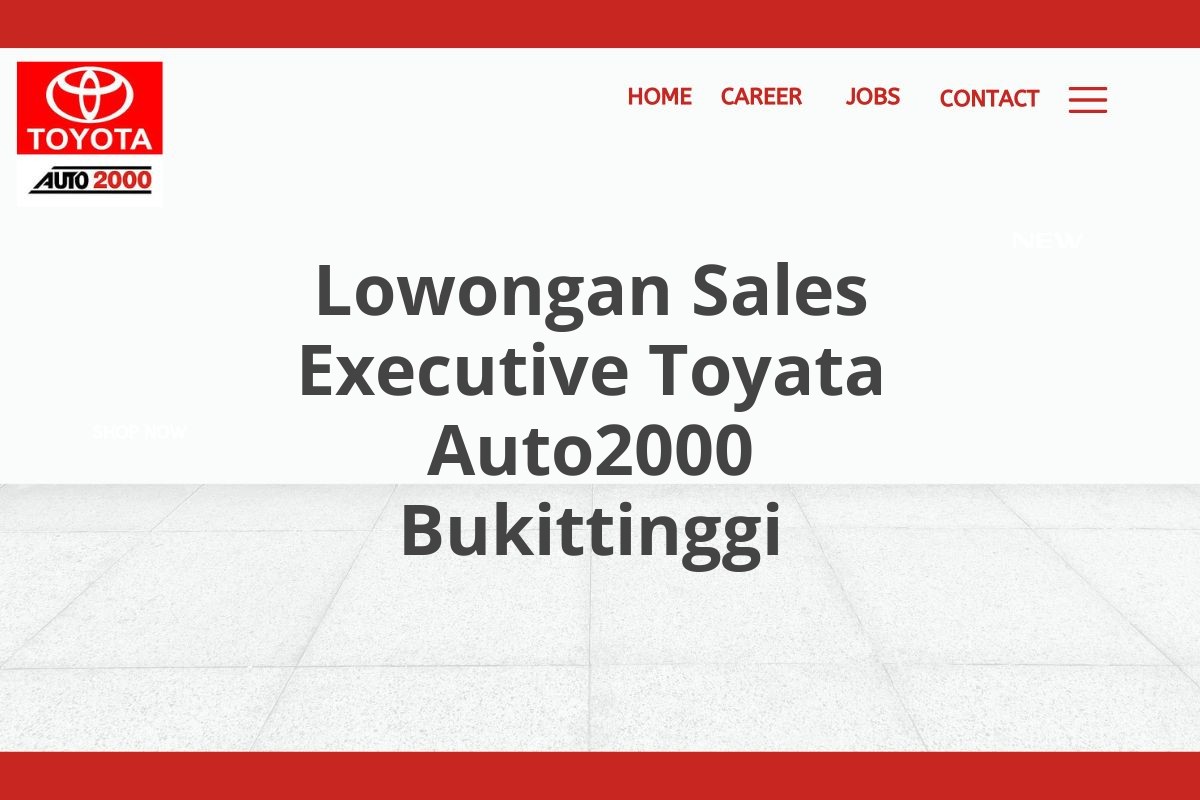 Lowongan Sales Executive Toyata Auto2000 Bukittinggi