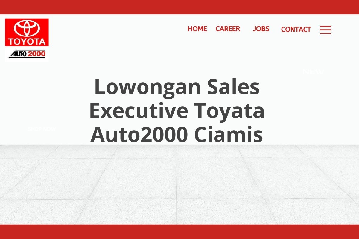 Lowongan Sales Executive Toyata Auto2000 Ciamis