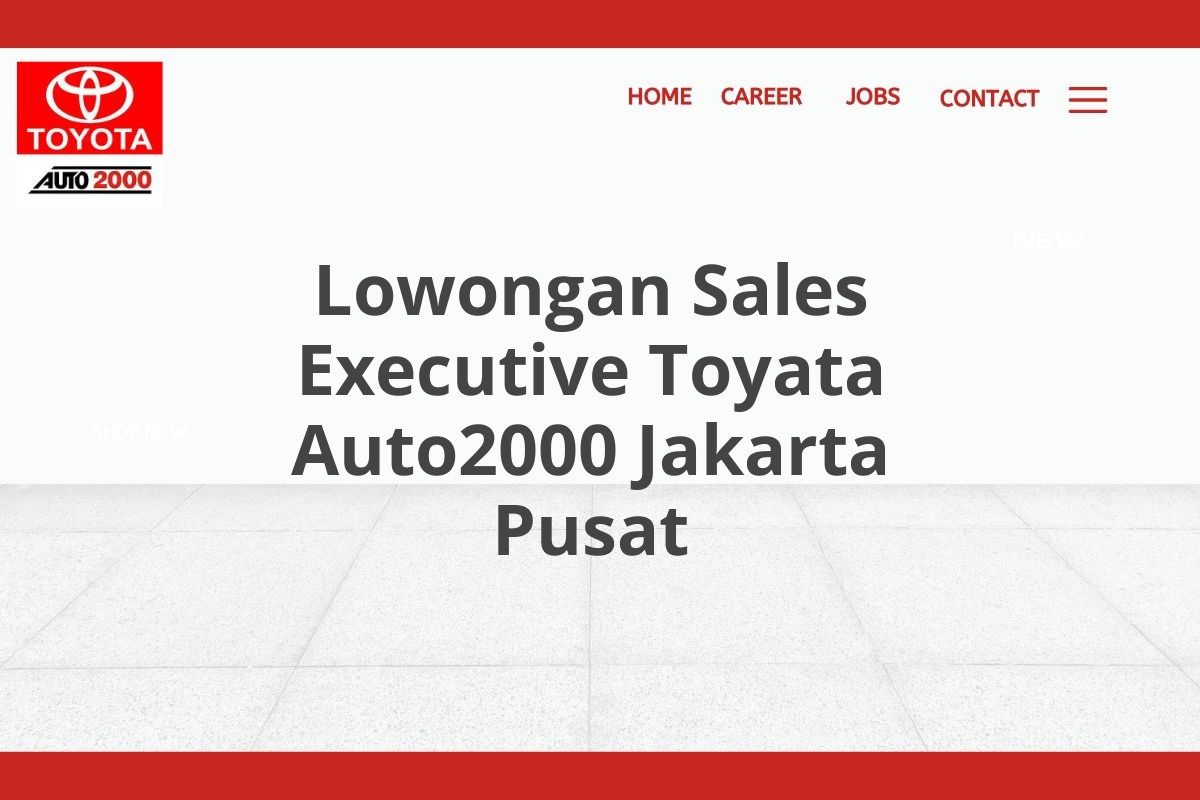 Lowongan Sales Executive Toyata Auto2000 Jakarta Pusat