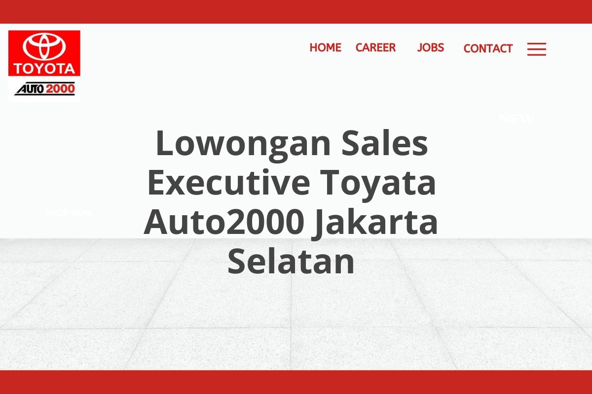 Lowongan Sales Executive Toyata Auto2000 Jakarta Selatan