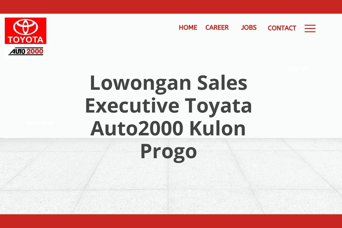 Lowongan Sales Executive Toyata Auto2000 Kulon Progo