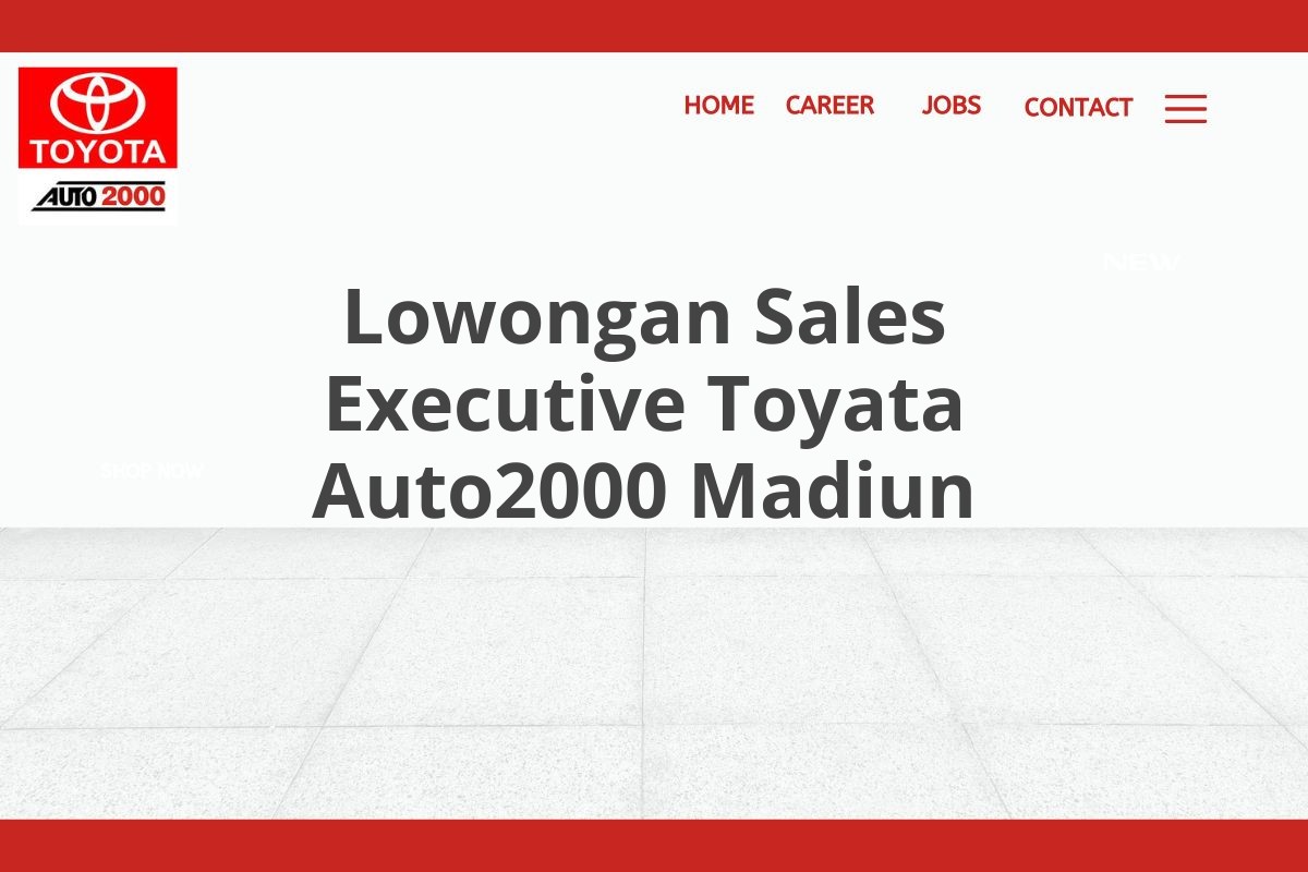 Lowongan Sales Executive Toyata Auto2000 Madiun