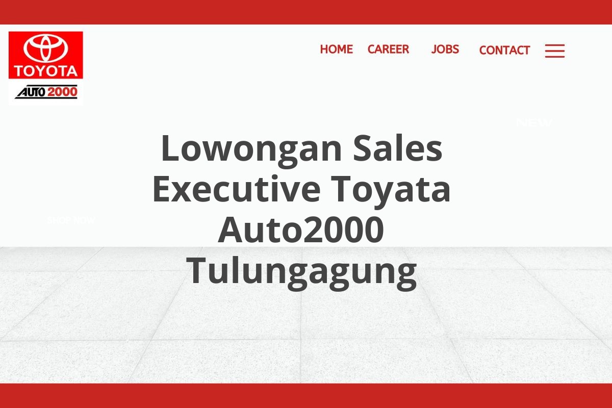 Lowongan Sales Executive Toyata Auto2000 Tulungagung