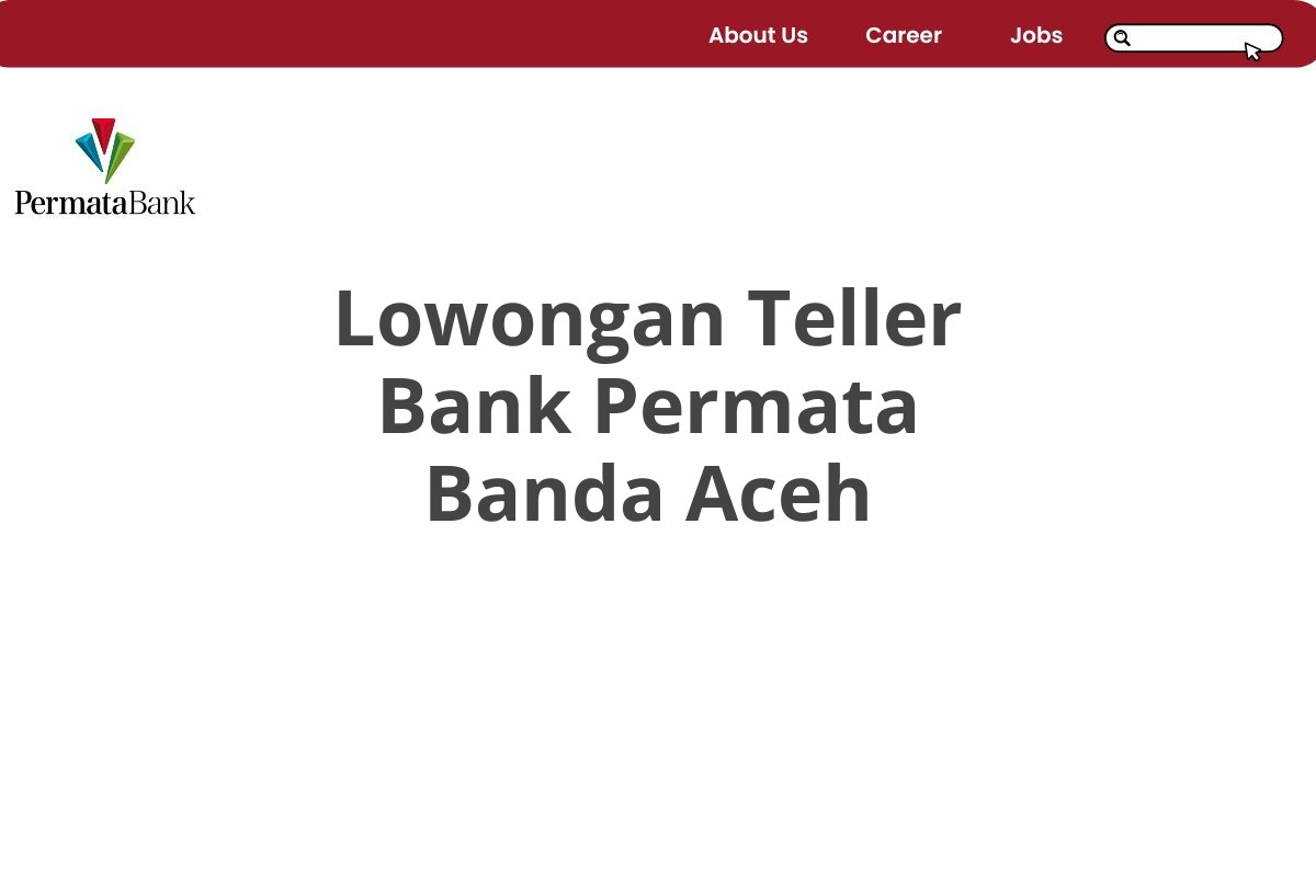 Lowongan Teller Bank Permata Banda Aceh