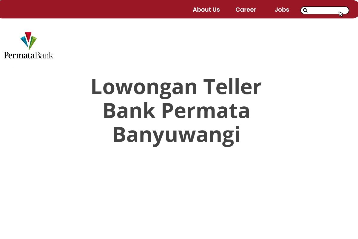 Lowongan Teller Bank Permata Banyuwangi