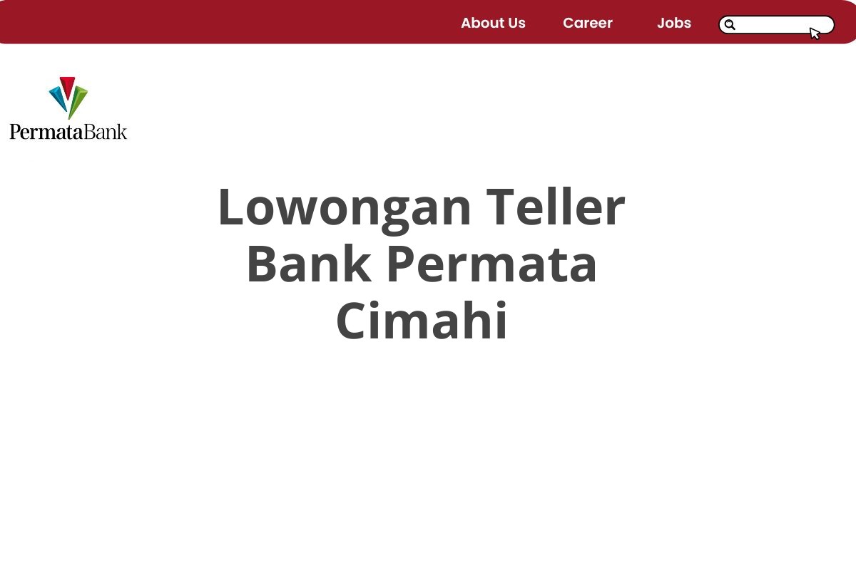 Lowongan Teller Bank Permata Cimahi