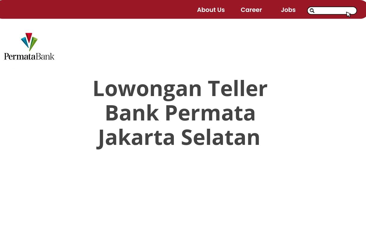 Lowongan Teller Bank Permata Jakarta Selatan