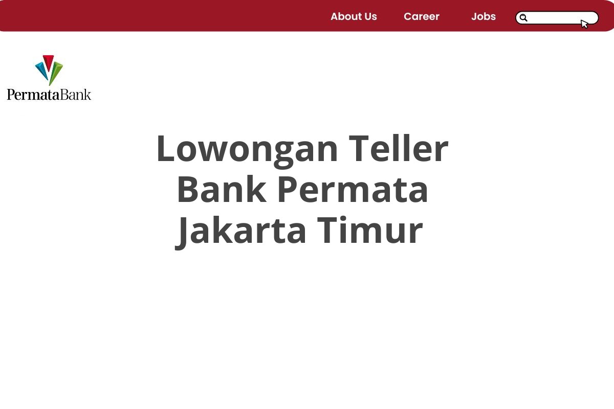 Lowongan Teller Bank Permata Jakarta Timur