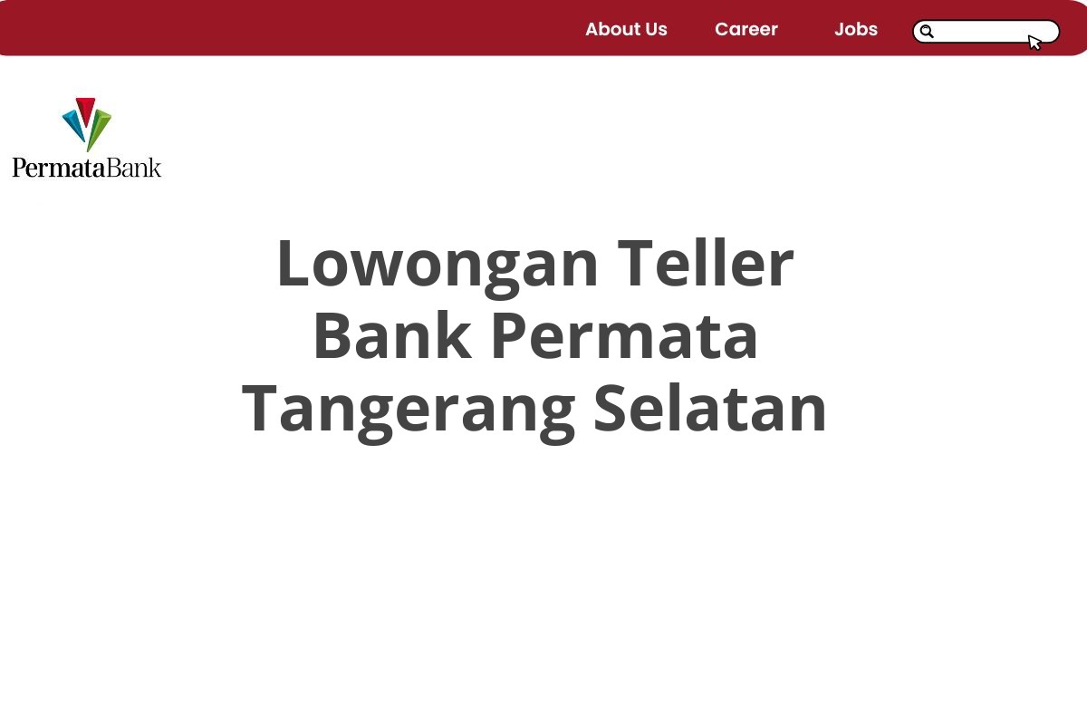 Lowongan Teller Bank Permata Tangerang Selatan