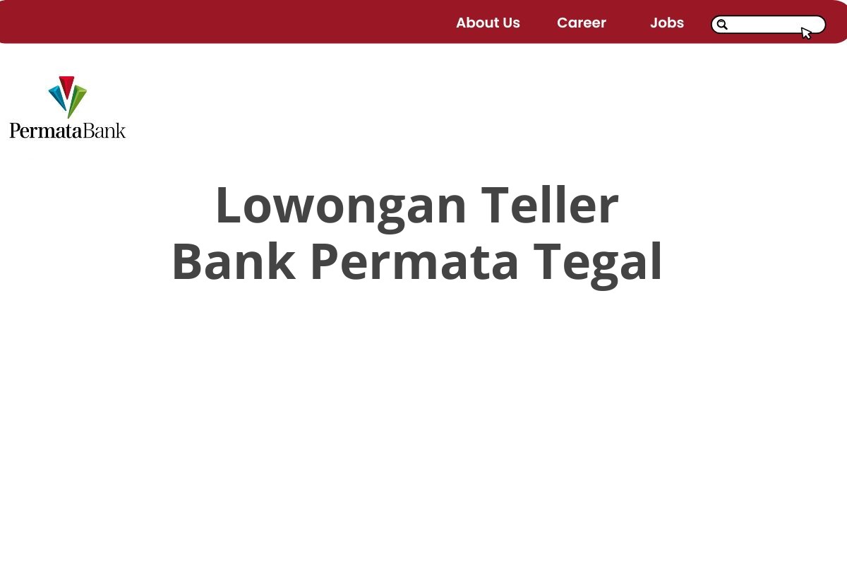 Lowongan Teller Bank Permata Tegal