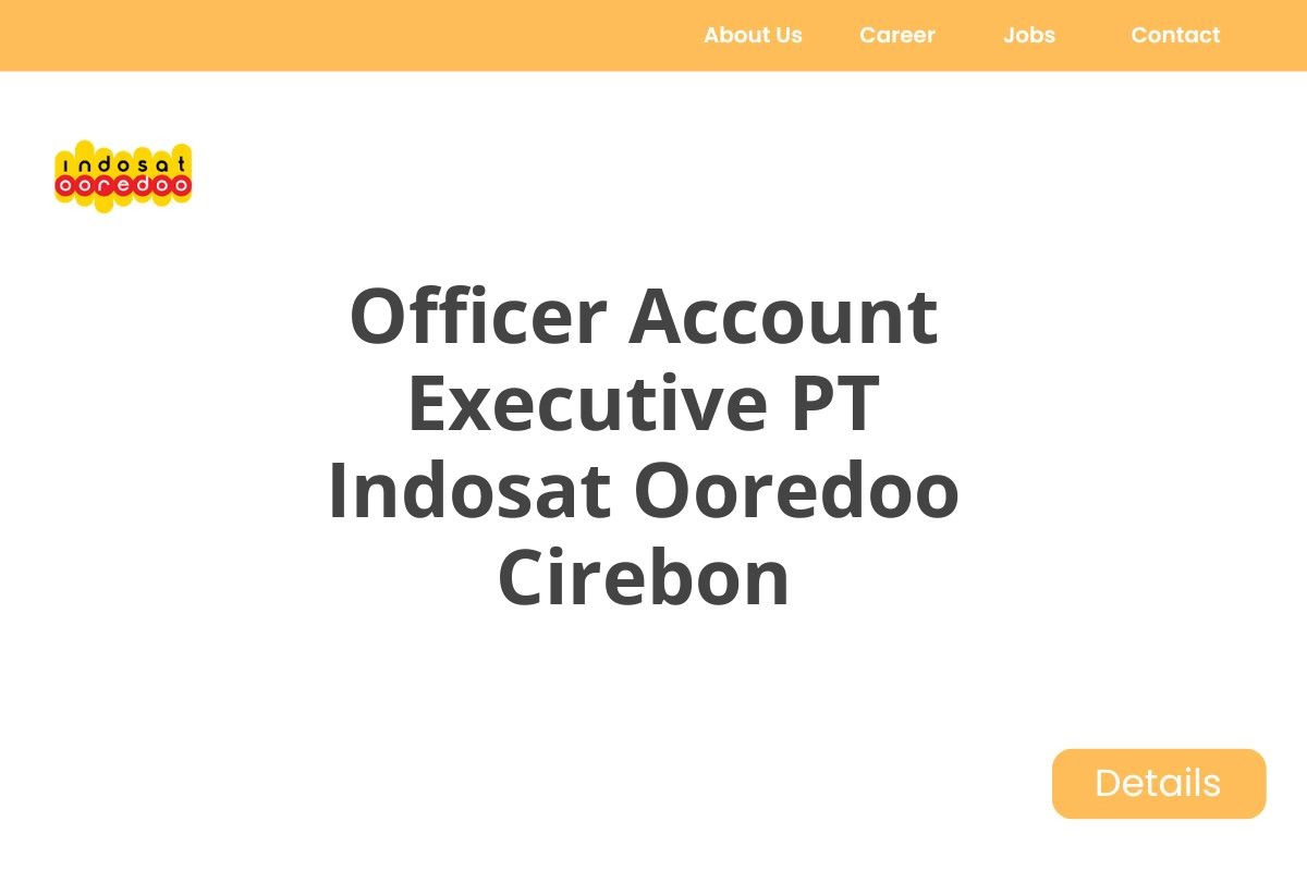 Officer Account Executive PT Indosat Ooredoo Cirebon