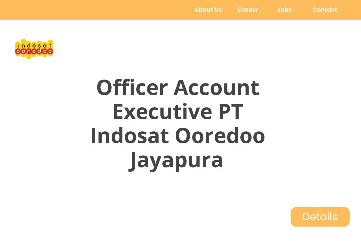 Officer Account Executive PT Indosat Ooredoo Jayapura