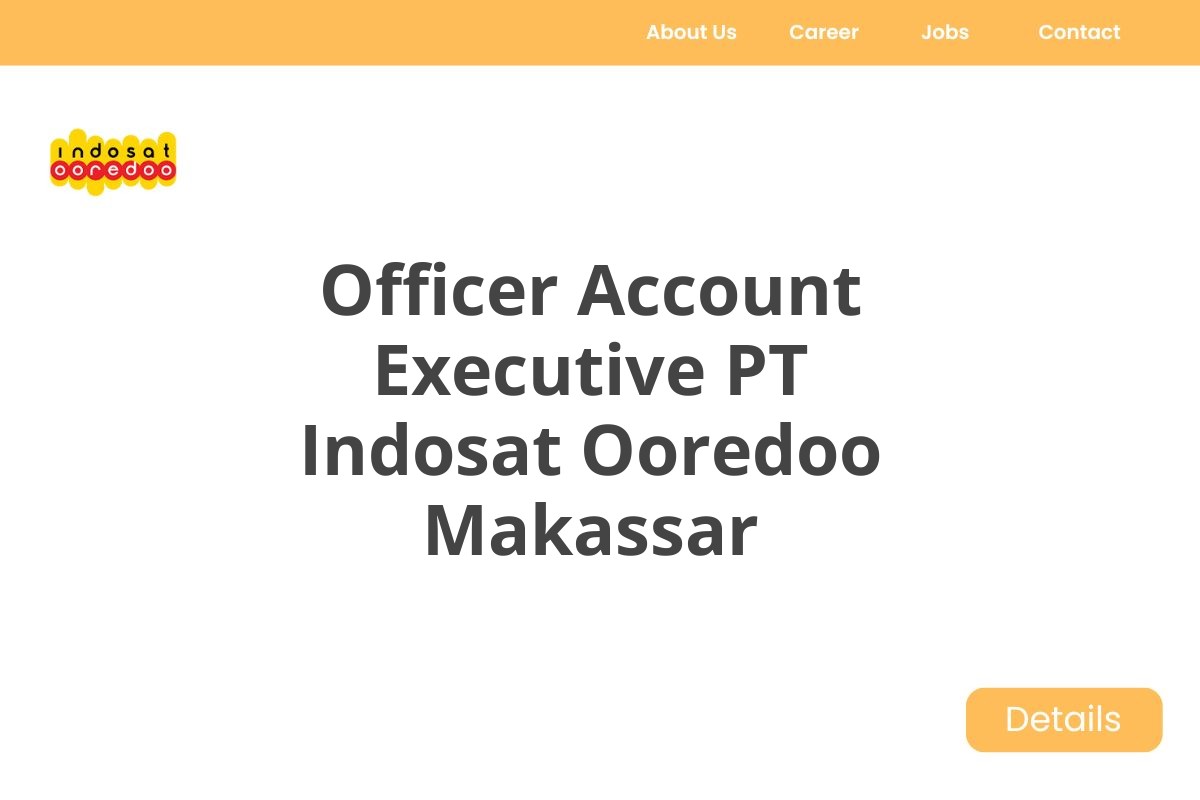 Officer Account Executive PT Indosat Ooredoo Makassar