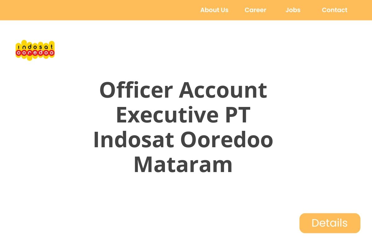 Officer Account Executive PT Indosat Ooredoo Mataram